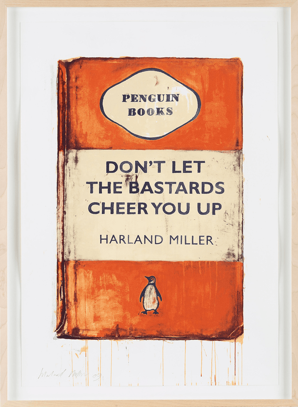 Graffik Gallery Harland Miller - Don’t Let The Bastards Cheer You Up